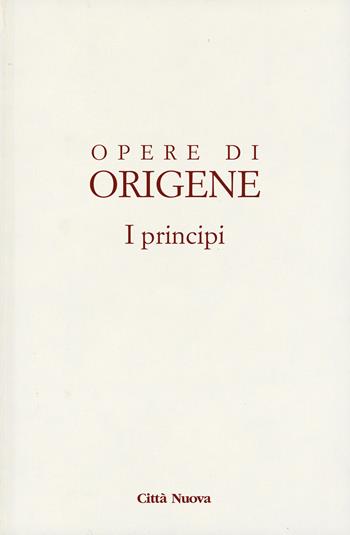 I principi - Origene - Libro Città Nuova 2020, Opera omnia di Origene | Libraccio.it