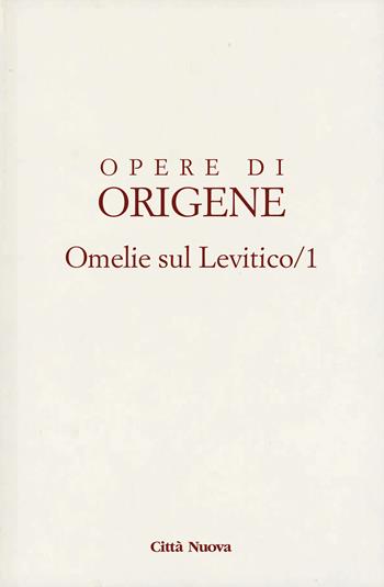 Opere di Origene. Vol. 3/1: Omelie sul Levitico - Origene - Libro Città Nuova 2021, Opera omnia di Origene | Libraccio.it