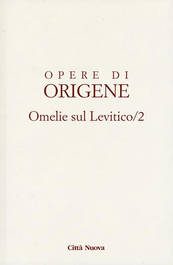 Opere di Origene. Vol. 3/2: Omelie sul levitico. Omelie VIII-XVI - Origene - Libro Città Nuova 2024, Opera omnia di Origene | Libraccio.it