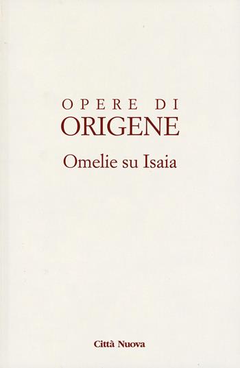 Omelie su Isaia. Vol. 1 - Origene - Libro Città Nuova 2025, Opera omnia di Origene | Libraccio.it