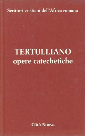 Opere catechetiche. Vol. 2: L'eleganza delle donne-Il Battesimo-La penitenza-Alla moglie-La preghiera-Gli spettacoli - Quinto S. Tertulliano - Libro Città Nuova 2008, Scrittori cristiani dell'Africa romana | Libraccio.it