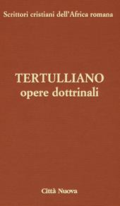 Opere dottrinali. Contro Marcione. Libri IV-V