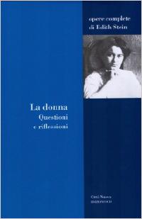 La donna. Questioni e riflessioni - Edith Stein - Libro Città Nuova 2010, Opere complete di Edith Stein | Libraccio.it