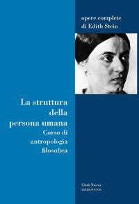 La struttura della persona umana. Corso di antropologia filosofica - Edith Stein - Libro Città Nuova 2013, Opere complete di Edith Stein | Libraccio.it