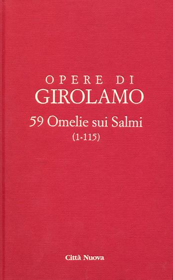 Opere di Girolamo. Vol. 9: 59 Omelie sui Salmi (1-115). - Girolamo (san) - Libro Città Nuova 2018, Opere di Girolamo | Libraccio.it