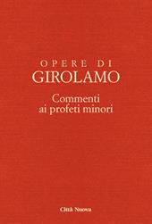 Opere di Girolamo. Vol. 8\3: Commento ai profeti minori. Commento ai profeti Abdia e Zaccaria.