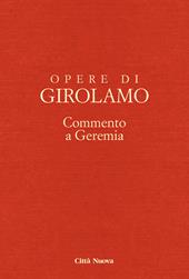 Opere di Girolamo. Vol. 5: Commento a Geremia.
