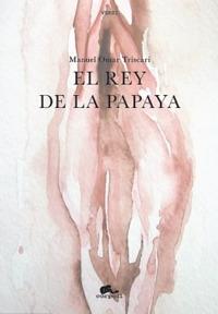 El rey de la papaya - Manuel Omar Triscari - Libro corpo11 2020, Versi | Libraccio.it
