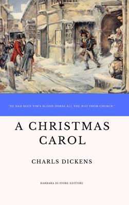 A Christmas carol - Charles Dickens - Libro Barbara di Fiore 2019 | Libraccio.it