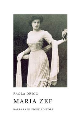 Maria Zef - Paola Drigo - Libro Barbara di Fiore 2019 | Libraccio.it