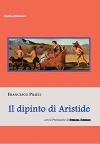 Il dipinto di Aristide - Francesco Pilieci - Libro Apollo Edizioni 2019, FantasyBorn | Libraccio.it