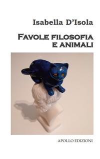 Favole filosofia e animali - Isabella D'Isola - Libro Apollo Edizioni 2019 | Libraccio.it