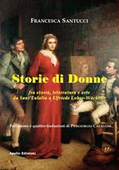 Storie di donne fra storia, letteratura e arte da Sant'Eulalia a Elfriede Lohse-Wächtler