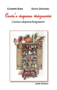 Cucin'e rispensa visignanisi (Cucina e dispensa bisignanesi) - Giuseppe Rose, Santa Donadio - Libro Apollo Edizioni 2020, Il tempo | Libraccio.it