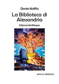 La biblioteca di Alessandria. Ediz. multilingue - Dante Maffia - Libro Apollo Edizioni 2020, Chatila | Libraccio.it
