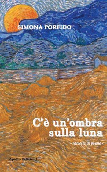 C'è un'ombra sulla luna - Simona Porfido - Libro Apollo Edizioni 2020, Chatila | Libraccio.it