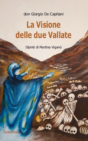 La visione delle due vallate - Giorgio De Capitani - Libro Apollo Edizioni 2021 | Libraccio.it