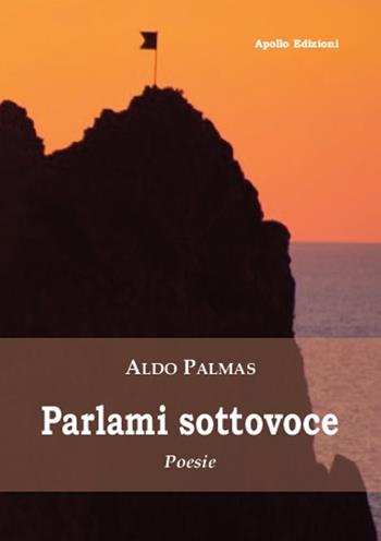 Parlami sottovoce - Aldo Palmas - Libro Apollo Edizioni 2021, Chatila | Libraccio.it