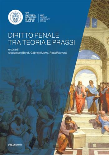 Diritto penale tra teoria e prassi  - Libro Urbino University Press 2024, Incontri e percorsi | Libraccio.it