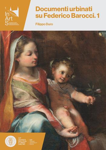 Documenti urbinati su Federico Barocci. Vol. 1 - Filippo Duro - Libro Urbino University Press 2024 | Libraccio.it