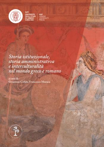 Storia istituzionale, storia amministrativa e interculturalità nel mondo greco e romano. Atti dei seminari Ricerche a confronto XIII (Bologna 2018)  - Libro Urbino University Press 2024, Rodopis | Libraccio.it