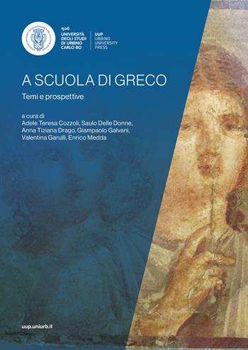 A scuola di greco: temi e prospettive  - Libro Urbino University Press 2025, Incontri e percorsi | Libraccio.it