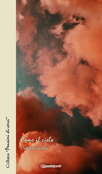 Come il cielo - Oriella Beretta - Libro PensieriParole 2019, Pensieri di-versi | Libraccio.it