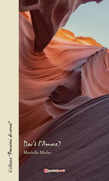 Dov'è l'amore? - Mariella Mulas - Libro PensieriParole 2019, Pensieri di-versi | Libraccio.it