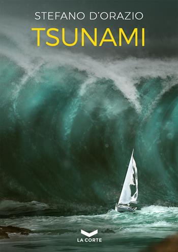 Tsunami - Stefano D'Orazio - Libro La Corte Editore 2021, Skyline | Libraccio.it
