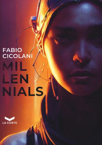 Millennials. Vol. 1 - Fabio Cicolani - Libro La Corte Editore 2022, Labyrinth | Libraccio.it