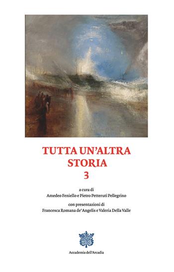Tutta un'altra storia. Vol. 3  - Libro Accademia dell'Arcadia 2020 | Libraccio.it