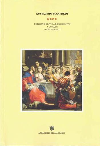 Eustachio Manfredi, rime. Edizione critica e commento  - Libro Accademia dell'Arcadia 2025 | Libraccio.it