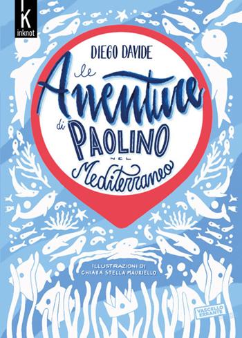 Le avventure di Paolino nel Mediterraneo - Diego Davide - Libro Inknot 2022, Vascello errante | Libraccio.it