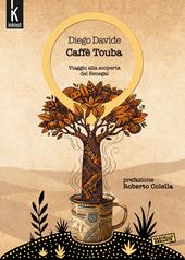 Caffè Touba. Viaggio alla scoperta del Senegal