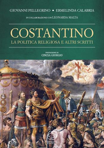 Costantino. La politica religiosa e altri scritti - Giovanni Pellegrino, Ermelinda Calabria - Libro Officine Pindariche 2020, Jupiter | Libraccio.it