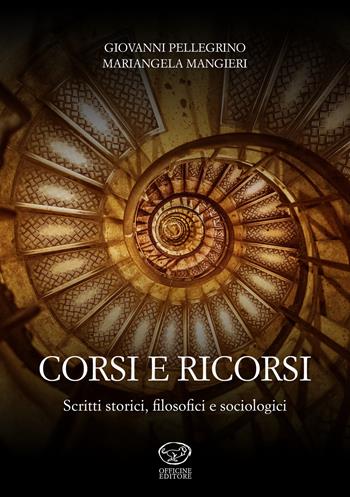 Corsi e ricorsi. Scritti storici, filosofici e sociologici - Giovanni Pellegrino, Mariangela Mangieri - Libro Officine Pindariche 2021, Jupiter | Libraccio.it