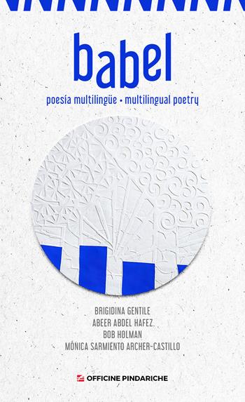 Babel. Ediz. multilingue - Brigidina Gentile, Abeer Abdel Hafez, Bob Holman - Libro Officine Pindariche 2024, Nanami | Libraccio.it