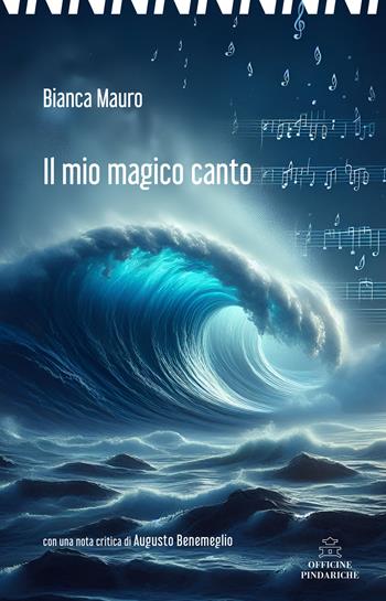 Il mio magico canto. Nuova ediz. - Bianca Mauro - Libro Officine Pindariche 2025, Nanami | Libraccio.it