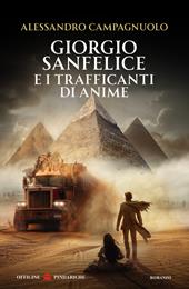 Giorgio Sanfelice e i trafficanti di anime. Nuova ediz.