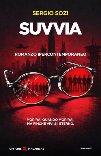 Suvvia. Romanzo ipercontemporaneo. Nuova ediz. - Sergio Sozi - Libro Officine Pindariche 2026, Trame narrative | Libraccio.it