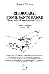 Riformarsi con il Santo Padre. Vivere in Spirito come vuole il Padre