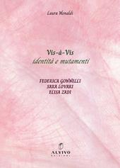 Vis-à-Vis identità e mutamenti. Ediz. italiana e inglese