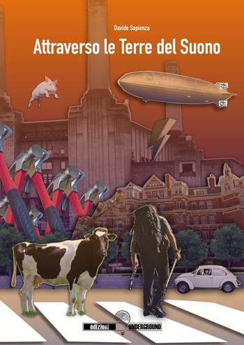 Attraverso le terre del suono - Davide Sapienza - Libro Edizioni Underground? 2019 | Libraccio.it
