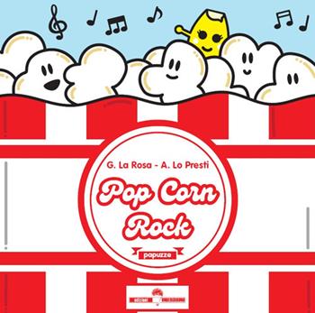 Pop corn rock - Gabriella La Rosa, Antonio Lo Presti - Libro Edizioni Underground? 2024 | Libraccio.it