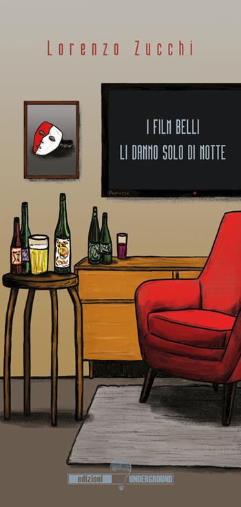 I film belli li danno solo di notte - Lorenzo Zucchi - Libro Edizioni Underground? 2024 | Libraccio.it