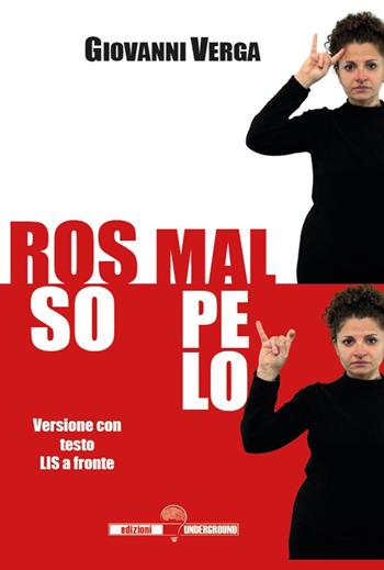 Rosso Malpelo. Versione con testo LIS a fronte - Giovanni Verga - Libro Edizioni Underground? 2025 | Libraccio.it