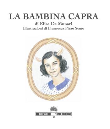 La bambina capra. Ediz. illustrata - Elisa De Munari - Libro Edizioni Underground? 2025 | Libraccio.it