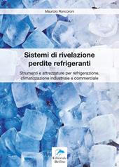 Sistemi di rivelazione perdite refrigeranti. Strumenti e attrezzature per refrigerazione, climatizzazione industriale e commerciale