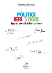 Politici ieri e oggi. Segreti svelati dalla scrittura