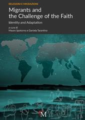 Migrants and the Challenge of the Faith. Identity and Adaptation. Ediz. inglese e italiana